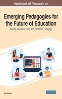 Handbook of Research on Emerging Pedagogies for the Future of Education