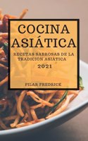 Cocina Asiatica 2021 (Asian Recipes 2021 Spanish Edition)