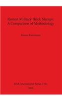 Roman Military Brick Stamps: A Comparison of Methodology(BAR International)