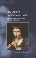 How Children Become Moral Selves