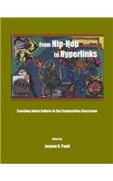 From Hip-Hop to Hyperlinks: Teaching about Culture in the Composition Classroom