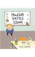 Hudson Hates School