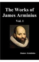 The Works of James Arminius, Volume I