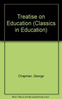 Treatise on Education (Classics in Education)