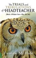 The Trials and Tribulations of a Headteacher