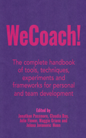 WeCoach!: The complete handbook of tools, techniques, experiments and frameworks for personal and team development