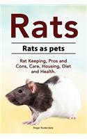 Rats. Rats as pets. Rat Keeping, Pros and Cons, Care, Housing, Diet and Health.
