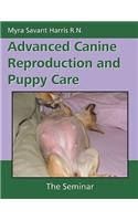 Advanced Canine Reproduction and Puppy Care: The Seminar