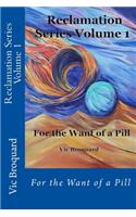 Reclamation Series Volume 1 for the Want of a Pill