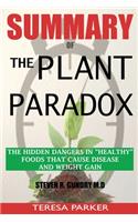 SUMMARY Of The Plant Paradox: The Hidden Dangers in Healthy Foods That Cause Disease and Weight Gain