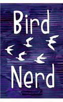 Bird Nerd: Bird Watching Notebook Journal