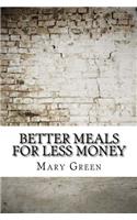 Better Meals for Less Money