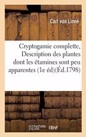 Cryptogamie Complette, Ou Description Des Plantes Dont Les Étamines Sont Peu Apparentes: Première Édition Française, Calquée Sur Celle de Gmelin, Augmentée Et Enrichie(Sciences)