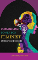 Dismantling Power for Feminist Entrepreneurship