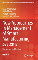 New Approaches in Management of Smart Manufacturing Systems