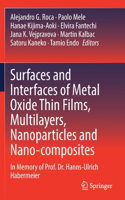 Surfaces and Interfaces of Metal Oxide Thin Films, Multilayers, Nanoparticles and Nano-Composites