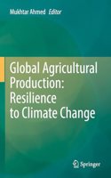 Global Agricultural Production: Resilience to Climate Change