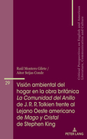 Visión ambiental del hogar en la obra británica La Comunidad del Anillo de J. R. R. Tolkien frente al Lejano Oeste americano de Mago y Cristal de Stephen King