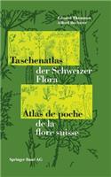 Taschenatlas Der Schweizer Flora Atlas de Poche de la Flore Suisse