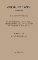 Germania Sacra, Bd 40, Die Bistümer der Kirchenprovinz Mainz. Das Bistum Würzburg 6. Die Benediktinerabtei und das adeligeSäkularkononikerstift St. Burkard in Säkularkononikerstift St. Burkard in Würzburg