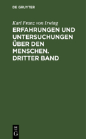 Erfahrungen und Untersuchungen über den Menschen. Dritter Band