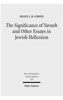 Significance of Yavneh and Other Essays in Jewish Hellenism