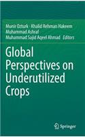 Global Perspectives on Underutilized Crops