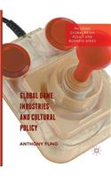 Global Game Industries and Cultural Policy