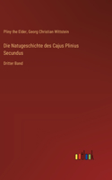 Natugeschichte des Cajus Plinius Secundus