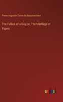 Follies of a Day; or, The Marriage of Figaro