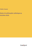 Dante et la philosophie catholoque au treizième siècle