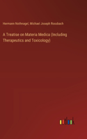 Treatise on Materia Medica (Including Therapeutics and Toxicology)