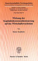 Wirkung Der Kapitaleinkommensbesteuerung Auf Das Wirtschaftswachstum
