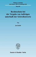 Rechtsschutz Bei Der Vergabe Von Auftragen Unterhalb Der Schwellenwerte
