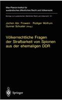 Völkerrechtliche Fragen Der Strafbarkeit Von Spionen Aus Der Ehemaligen DDR