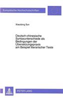 Deutsch-Chinesische Syntaxunterschiede ALS Bedingungen Der Uebersetzungspraxis Am Beispiel Literarischer Texte