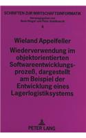Wiederverwendung Im Objektorientierten Softwareentwicklungsprozeß, Dargestellt Am Beispiel Der Entwicklung Eines Lagerlogistiksystems