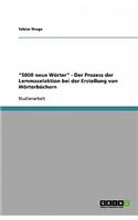 "5000 neue Wörter" - Der Prozess der Lemmaselektion bei der Erstellung von Wörterbüchern: (German)