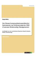 Der Einsatz Kommunikationspolitischer Instrumente Zur Verbesserung Des Crm (Customer Relationship Managements)