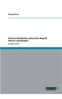 Fächerverbindender Unterricht. Begriff, Theorie und Beispiel