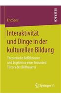 Interaktivität Und Dinge in Der Kulturellen Bildung