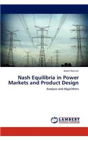 Nash Equilibria in Power Markets and Product Design