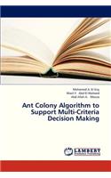 Ant Colony Algorithm to Support Multi-Criteria Decision Making