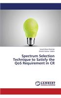 Spectrum Selection Technique to Satisfy the Qos Requirement in Cr