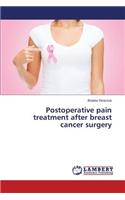 Postoperative pain treatment after breast cancer surgery