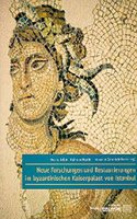 Neue Forschungen Und Restaurierungen Im Byzantinischen Kaiserpalast Von Istanbul