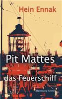 Pit Mattes - das Feuerschiff: Hamburg-Krimi