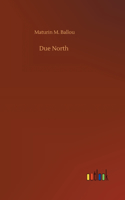 Due North