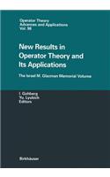 New Results in Operator Theory and Its Applications