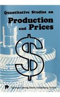 Quantitative Studies on Production and Prices